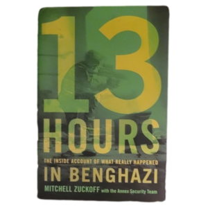 13 Hours in Benghazi by Mitchell Zuckoff